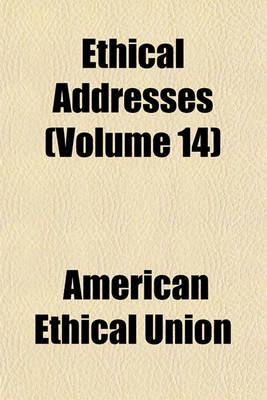 Book cover for Ethical Addresses (Volume 14)