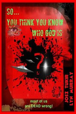 Book cover for So ... You think you know who God is?