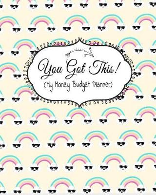 Book cover for You Got This! (My Money Budget Planner)