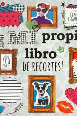 Cover of Mi Propio Libro de Recortes!