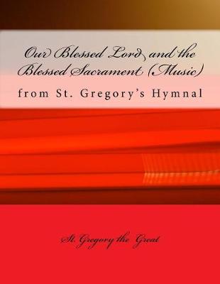 Book cover for Our Blessed Lord and the Blessed Sacrament (Music)