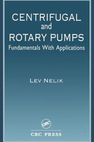 Cover of Centrifugal and Rotary Pumps: Fundamentals with Applications