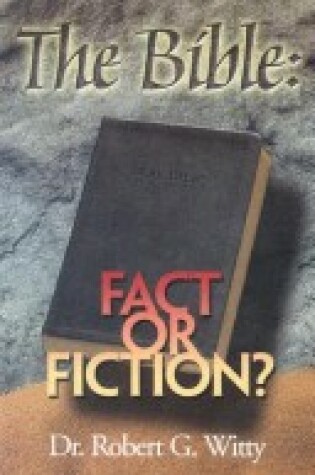 Cover of The Bible: Fact or Fiction?