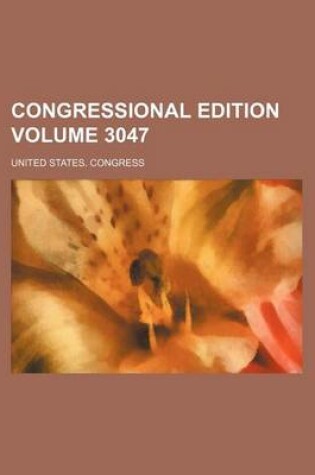 Cover of Congressional Edition Volume 3047