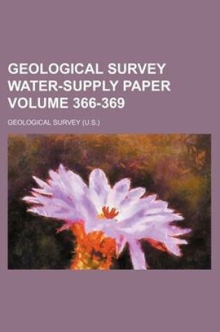 Cover of Geological Survey Water-Supply Paper Volume 366-369