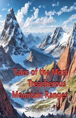 Book cover for Tales of the Most Treacherous Mountain Ranges