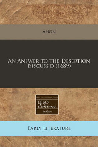 Cover of An Answer to the Desertion Discuss'd (1689)