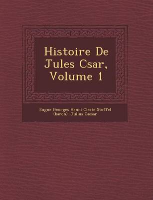 Book cover for Histoire de Jules C Sar, Volume 1