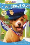 Book cover for ASPCA Kids: Pet Rescue Club: Bailey the Wonder Dog, Volume 8