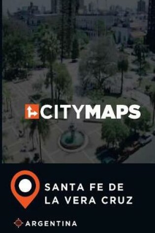 Cover of City Maps Santa Fe de la Vera Cruz Argentina