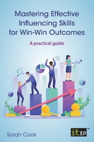 Cover of Mastering Effective Influencing Skills for Win-Win Outcomes