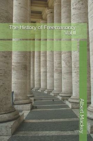 Cover of The History of Freemasonry Vol II