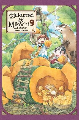 Cover of Hakumei & Mikochi: Tiny Little Life in the Woods, Vol. 9