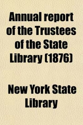 Cover of Annual Report of the Trustees of the State Library (Volume 58-60)