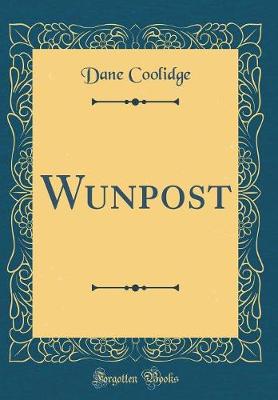 Book cover for Wunpost (Classic Reprint)