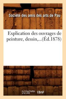 Book cover for Explication Des Ouvrages de Peinture, Dessin (Ed.1878)