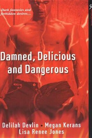 Cover of Damned, Delicious, and Dangerous