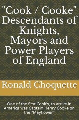 Cover of "Cook / Cooke" Descendants of Knights, Mayors and Power Players of England