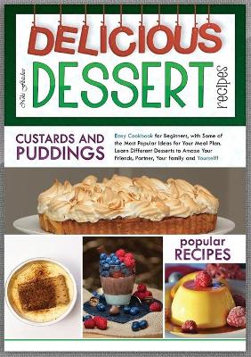 Book cover for Delicious Dessert Recipes Custards And Puddings