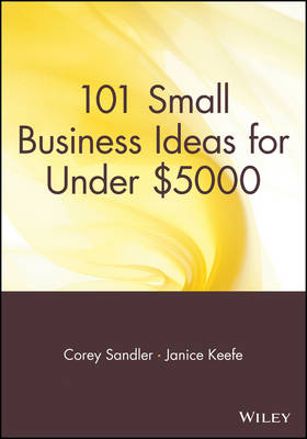 Book cover for 101 Small Business Ideas for Under $5000