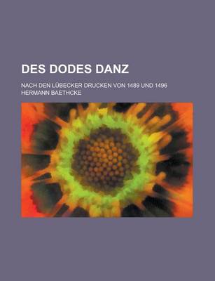 Book cover for Des Dodes Danz; Nach Den Lubecker Drucken Von 1489 Und 1496