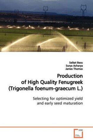 Cover of Production of High Quality Fenugreek (Trigonella foenum-graecum L.)