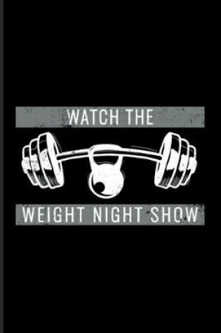 Cover of Watch The Weight Night Show