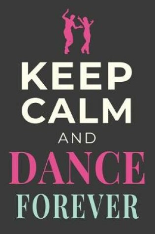 Cover of Keep Calm and Dance Forever