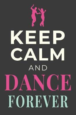 Book cover for Keep Calm and Dance Forever