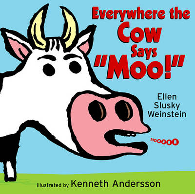 Book cover for Everywhere the Cow Says "Moo!"