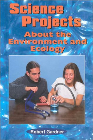 Book cover for Science Projects about the Environment and Ecology