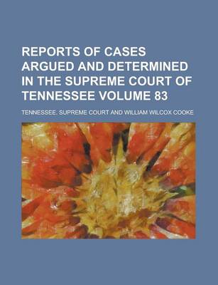 Book cover for Reports of Cases Argued and Determined in the Supreme Court of Tennessee Volume 83