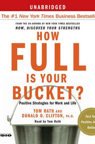 Cover of How Full Is Your Bucket?: Positive Strategies for Work and Life