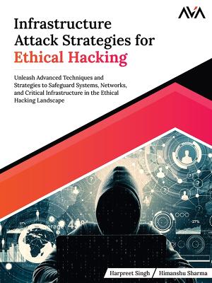 Book cover for Infrastructure Attack Strategies for Ethical Hacking