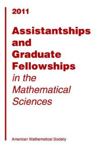 Cover of Assistantships and Graduate Fellowships in the Mathematical Sciences, 2011