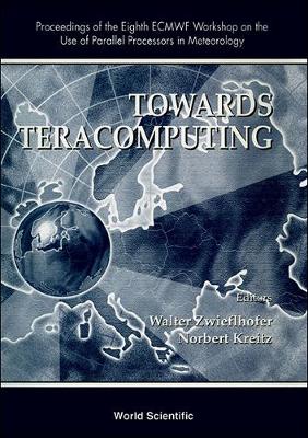 Book cover for Towards Teracomputing - Proceedings Of The Eighth Ecmwf Workshop On The Use Of Parallel Processors In Meteorology