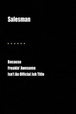 Cover of Salesman Because Freakin' Awesome Isn't an Official Job Title