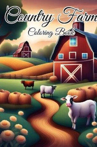 Cover of Country Farm Coloring Book For Kids