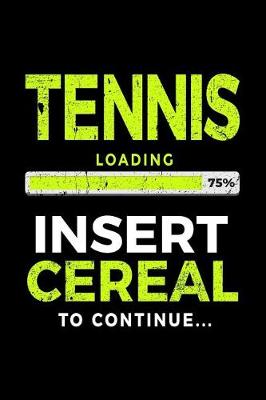 Book cover for Tennis Loading 75% Insert Cereal to Continue