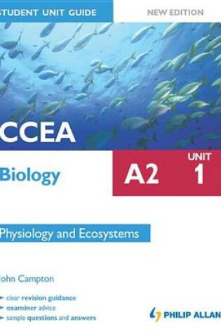 Cover of CCEA Biology A2 Student Unit Guide: Unit 1 New Edition                Physiology and Ecosystems