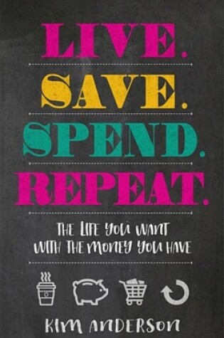 Cover of Live. Save. Spend. Repeat.