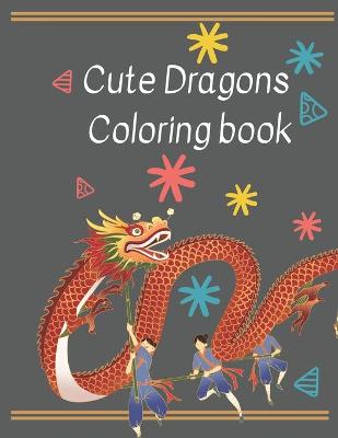 Book cover for Cute Dragons Coloring book