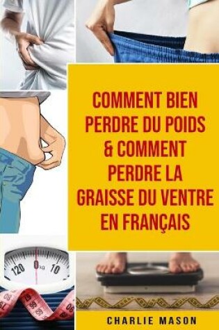 Cover of Comment bien perdre du poids & Comment perdre la graisse du ventre En français