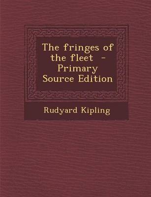 Book cover for The Fringes of the Fleet - Primary Source Edition