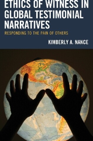 Cover of Ethics of Witness in Global Testimonial Narratives