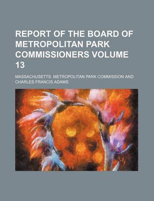 Book cover for Report of the Board of Metropolitan Park Commissioners Volume 13