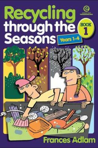 Cover of Recycling Through the Seasons Bk 1 (Ys 1-4)