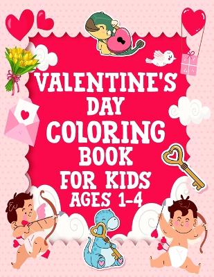 Book cover for Valentine's Day Coloring Book for Kids Ages 1-4