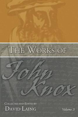 Book cover for The Works of John Knox, Volume 3