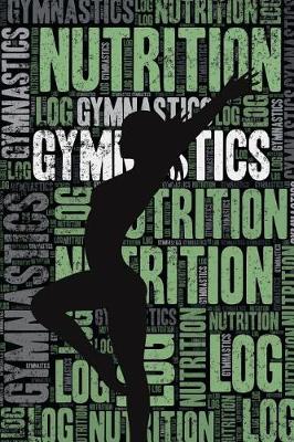 Book cover for Gymnastics Nutrition Log and Diary